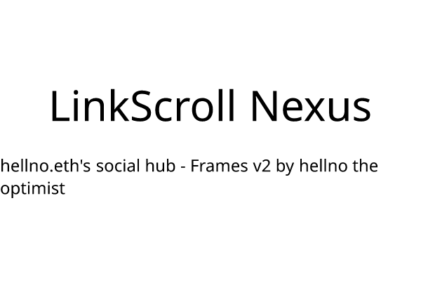 LinkScroll Nexus - Farcaster Mini Apps